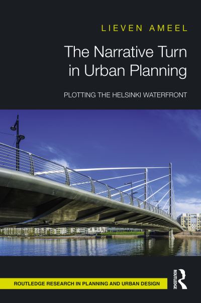 Cover for Ameel, Lieven (University of Turku, Finland) · The Narrative Turn in Urban Planning: Plotting the Helsinki Waterfront - Routledge Research in Planning and Urban Design (Hardcover Book) (2020)