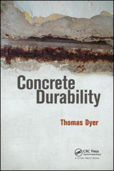 Cover for Dyer, Thomas (University of Dundee, Scotland) · Concrete Durability (Paperback Book) (2019)