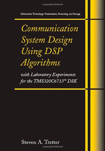 Cover for Steven A. Tretter · Communication System Design Using DSP Algorithms: With Laboratory Experiments for the TMS320C6713 (TM) DSK - Information Technology: Transmission, Processing and Storage (Paperback Book) (2008)