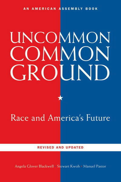 Uncommon Common Ground: Race and America's Future - Angela Glover Blackwell - Books - WW Norton & Co - 9780393336856 - June 7, 2010