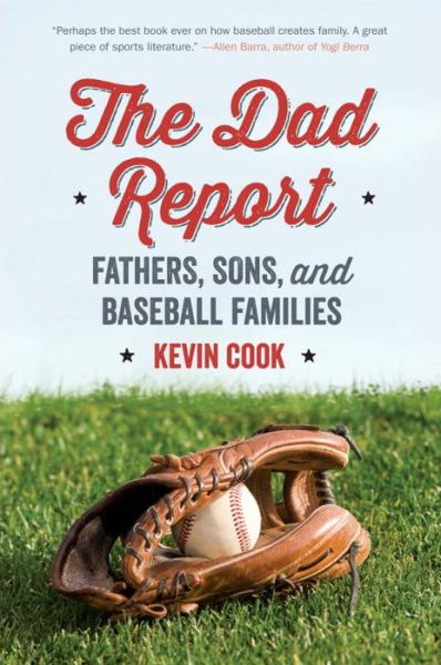 The Dad Report: Fathers, Sons, and Baseball Families - Kevin Cook - Books - WW Norton & Co - 9780393352856 - June 14, 2016