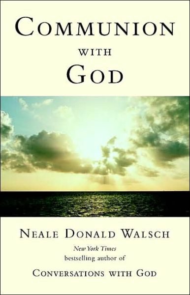 Cover for Walsch, Neale Donald (Neale Donald Walsch) · Communion with God (Paperback Book) (2002)