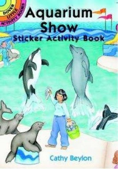 Aquarium Show Sticker Activity Book - Little Activity Books - Cathy Beylon - Merchandise - Dover Publications Inc. - 9780486409856 - 28. marts 2003