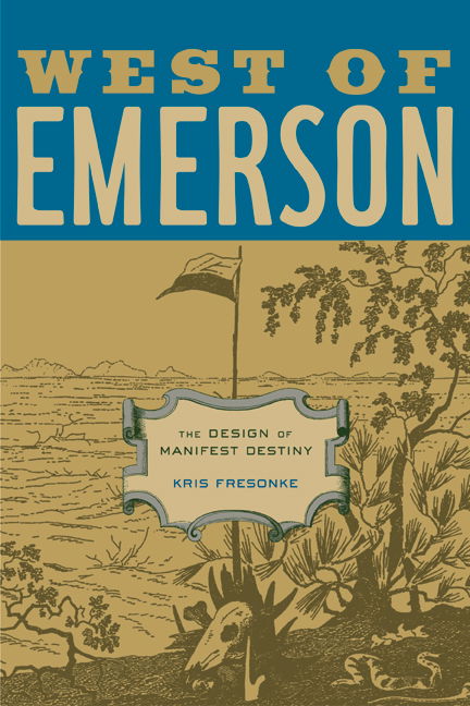 Cover for Kris Fresonke · West of Emerson: The Design of Manifest Destiny (Paperback Book) (2003)