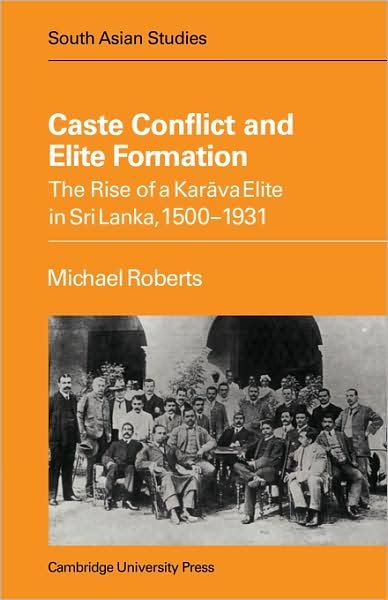 Caste Conflict Elite Formation - Cambridge South Asian Studies - Michael Roberts - Books - Cambridge University Press - 9780521052856 - December 3, 2007