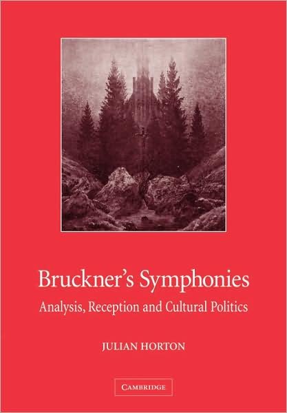 Cover for Horton, Julian (University College Dublin) · Bruckner's Symphonies: Analysis, Reception and Cultural Politics (Paperback Book) (2008)
