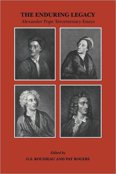 Cover for G S Rousseau · The Enduring Legacy: Alexander Pope Tercentenary Essays (Pocketbok) (2011)