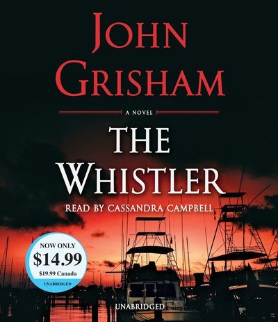 The Whistler - John Grisham - Lydbok - Penguin Random House Audio Publishing Gr - 9780525492856 - 17. oktober 2017