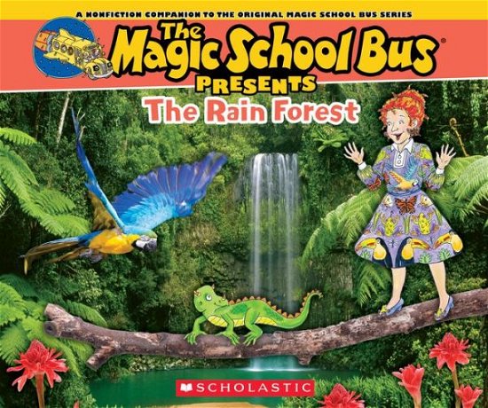 Cover for Joanna Cole · Magic School Bus Presents: the Rainforest: a Nonfiction Companion to the Original Magic School Bus Series (Paperback Book) (2014)