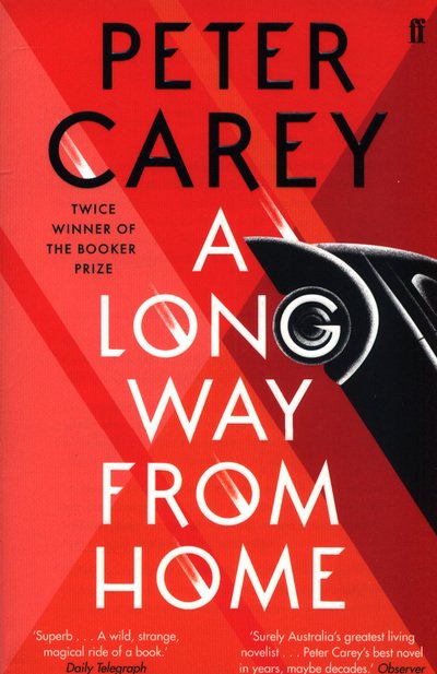 A Long Way From Home - Peter Carey - Livros - Faber & Faber - 9780571338856 - 5 de julho de 2018
