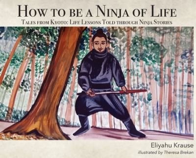 Cover for Eliyahu Krause · How to Be a Ninja of Life (Bog) (2020)