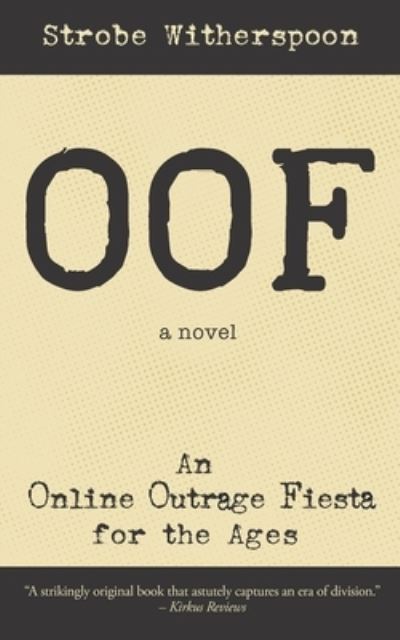 Cover for Strobe Witherspoon · OOF : An Online Outrage Fiesta for the ages (Paperback Book) (2021)