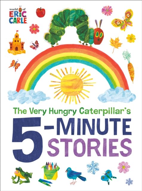 Cover for Eric Carle · Very Hungry Caterpillar's 5-Minute Stories (Bok) (2024)