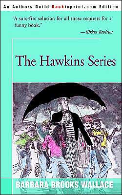 The Hawkins Series - Barbara Brooks Wallace - Books - iUniverse - 9780595002856 - July 1, 2000