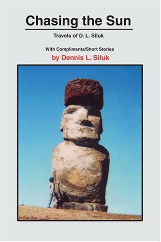 Cover for Dennis Siluk · Chasing the Sun: Travels of D. L. Siluk (Paperback Book) [Spanish edition] (2002)