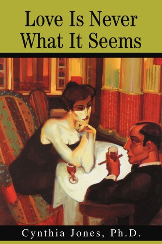 Cover for Cynthia Jones Ph.d. · Love is Never What It Seems (Paperback Book) (2004)