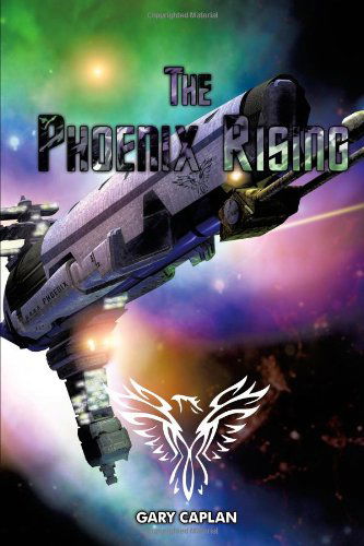 Cover for Gary Caplan · The Phoenix Rising (Hardcover Book) (2009)
