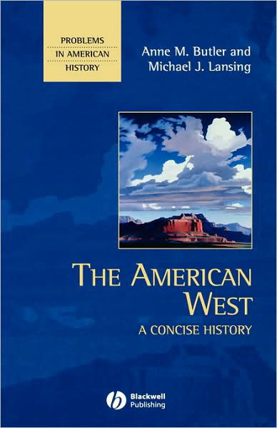 Cover for Butler, Anne M. (Utah State University) · The American West: A Concise History - Problems in American History (Inbunden Bok) (2007)