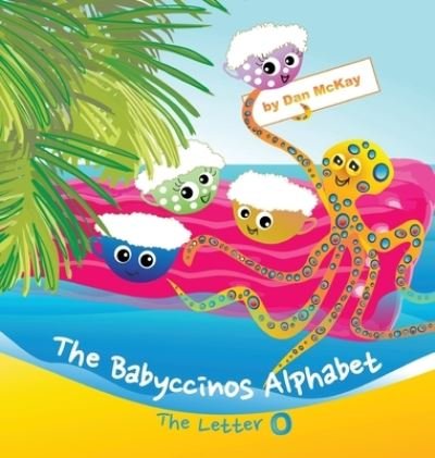 Cover for Dan Mckay · The Babyccinos Alphabet The Letter O (Gebundenes Buch) (2021)