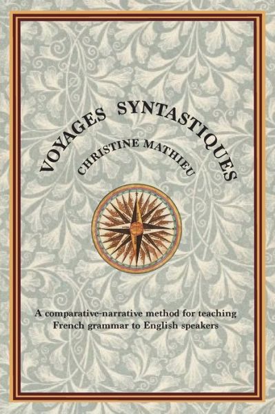Cover for Christine Mathieu · Voyages Syntastiques: A comparative-narrative method for teaching French grammar to English speakers - Vs2 (Hardcover Book) (2019)