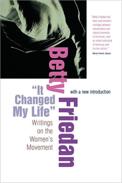Cover for Betty Friedan · “It Changed My Life”: Writings on the Women’s Movement, With a New Introduction (Paperback Bog) [New edition] (1998)