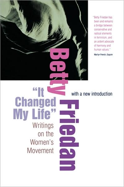 Cover for Betty Friedan · “It Changed My Life”: Writings on the Women’s Movement, With a New Introduction (Pocketbok) [New edition] (1998)