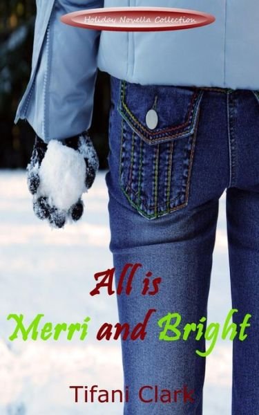 Cover for Tifani Clark · All is Merri and Bright (Paperback Bog) (2015)