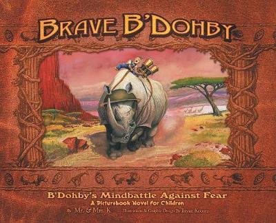 Cover for K · Brave B'Dohby: B'Dohby's Mindbattle Against Fear - B'Dohby Adventure Book (Hardcover bog) (2018)
