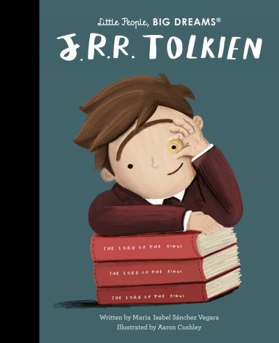 J. R. R. Tolkien - Little People, BIG DREAMS - Maria Isabel Sanchez Vegara - Bøker - Quarto Publishing PLC - 9780711257856 - 5. april 2022