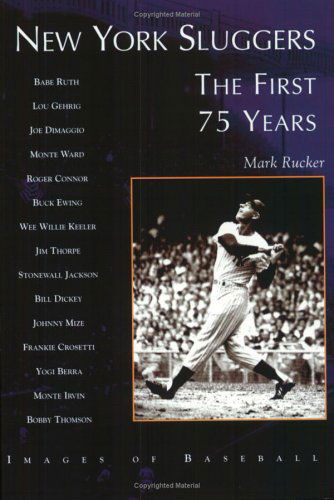 Cover for Mark Rucker · New York Sluggers: the First 75 Years (Ny)   (Images of Baseball) (Paperback Book) (2005)