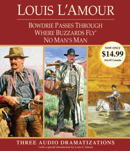 Cover for Louis L'Amour · Bowdrie Passes Through / Where Buzzards Fly / No Man's Man (Audiobook (CD)) [Unabridged edition] (2008)