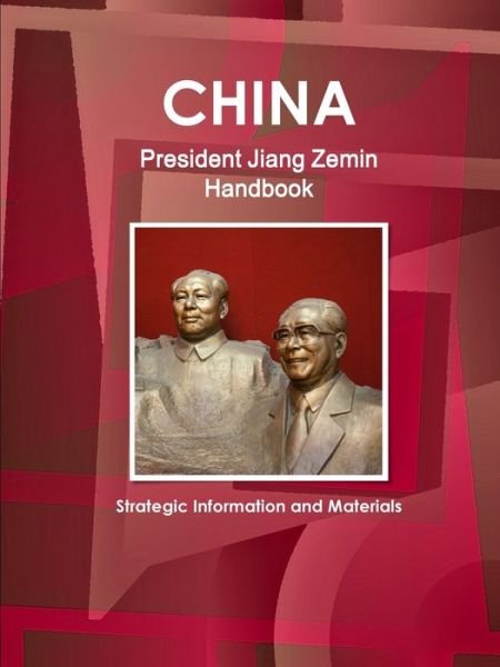 Cover for Aa Ibp · China President Jiang Zemin Handbook - Strategic Information and Materials (Paperback Book) (2015)