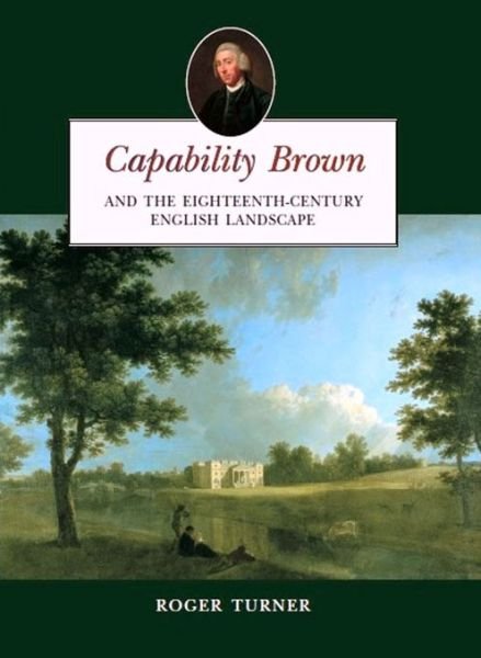 Cover for Roger Turner · Capability Brown and the Eighteenth-century English Landscape (Paperback Book) (2013)