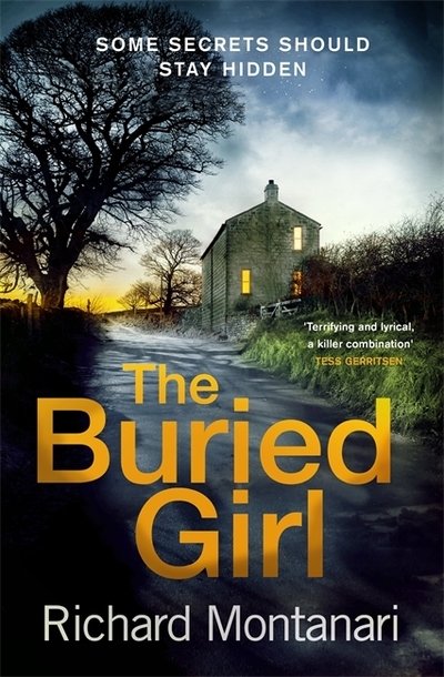 Cover for Richard Montanari · The Buried Girl: The most chilling psychological thriller you'll read all year (Innbunden bok) (2019)
