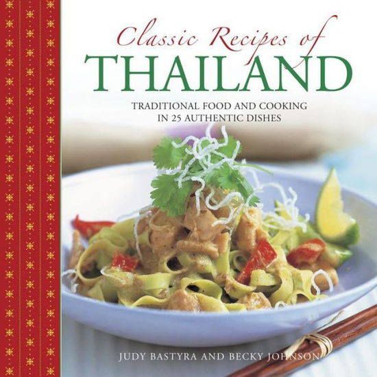 Cover for Bastyra Judy &amp; Johnson Becky · Classic Recipes of Thailand (Hardcover Book) (2016)