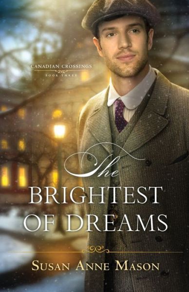 Cover for Susan Anne Mason · The Brightest of Dreams - Canadian Crossings (Paperback Book) (2020)