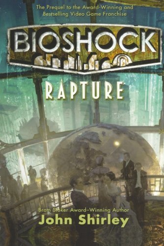 Cover for John Shirley · BioShock: Rapture: Rapture (Taschenbuch) (2011)