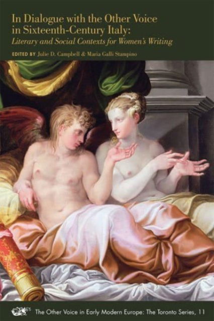 In Dialogue with the Other Voice in Sixteenth–ce – Literary and Social Contexts for Women's Writing - Julie D. Campbell - Books - University of Toronto Press - 9780772720856 - March 1, 2011