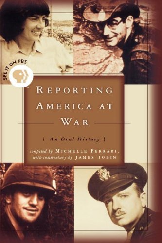Cover for James Tobin · Reporting America at War: An Oral History (Paperback Book) (2004)
