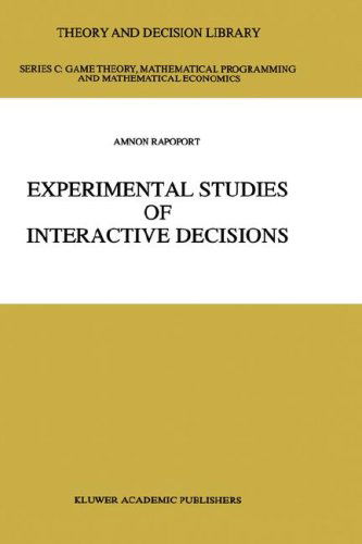 Amnon Rapoport · Experimental Studies of Interactive Decisions - Theory and Decision Library C (Hardcover Book) [1990 edition] (1990)