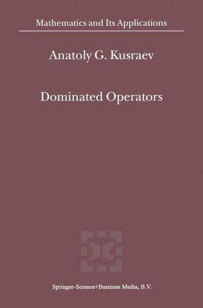 Cover for Anatoly G. Kusraev · Dominated Operators - Mathematics and Its Applications (Hardcover Book) (2000)