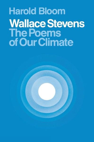 Wallace Stevens: The Poems of Our Climate - Harold Bloom - Kirjat - Cornell University Press - 9780801491856 - lauantai 31. toukokuuta 1980