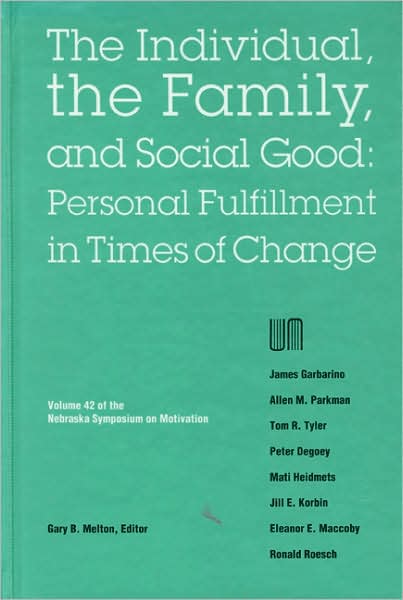 Cover for Nebraska Symposium · Nebraska Symposium on Motivation, 1994, Volume 42: The Individual, the Family, and Social Good: Personal Fulfillment in Times of Change - Nebraska Symposium on Motivation (Hardcover Book) (1995)