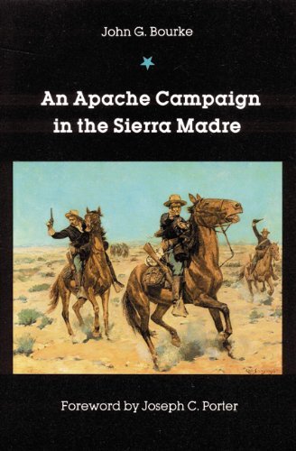 An Apache Campaign in the Sierra Madre - John G. Bourke - Livres - University of Nebraska Press - 9780803260856 - 1 septembre 1987