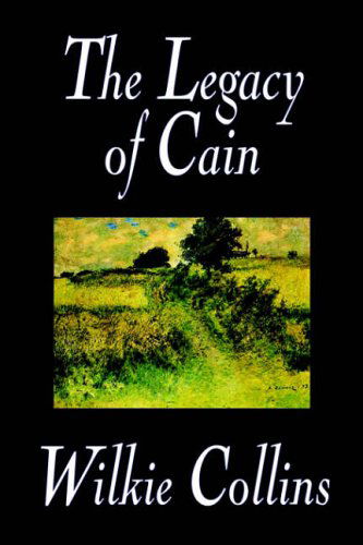 The Legacy of Cain - Wilkie Collins - Books - Wildside Press - 9780809594856 - March 1, 2004