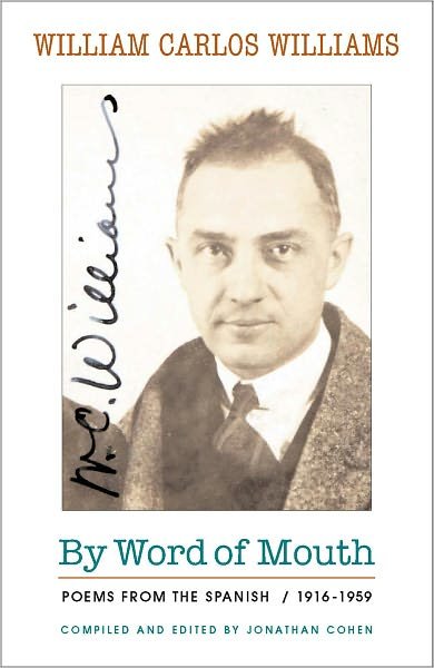 By Word of Mouth: Poems from the Spanish, 1916-1959 - William Carlos Williams - Books - New Directions Publishing Corporation - 9780811218856 - October 4, 2011