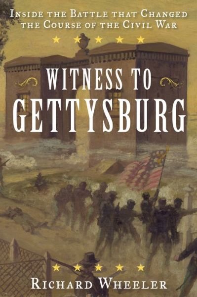 Cover for Richard Wheeler · Witness to Gettysburg: Inside the Battle That Changed the Course of the Civil War - Witness to Gettysburg (Paperback Book) (2021)