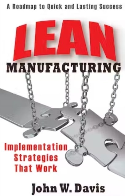 Cover for John Davis · Lean Manufacturing: Implementation Strategies that Work (Innbunden bok) (2009)