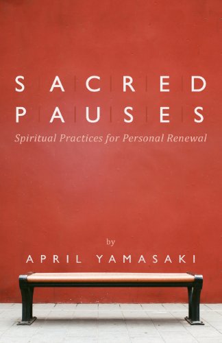 Sacred Pauses: Spiritual Practices for Personal Renewal - April Yamasaki - Książki - Herald Press (VA) - 9780836196856 - 1 lutego 2013