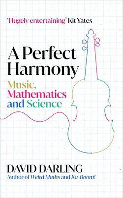 Cover for David Darling · A Perfect Harmony: Music, Mathematics and Science (Paperback Book) (2025)